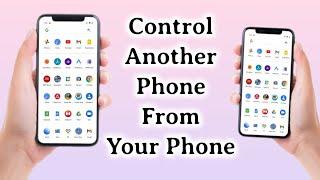 How to Control Another Phone from Your Phone