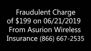 Asurion Wireless Insurance 8666672535 Fraudulent Charge $199