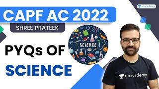 PYQs Session on Science | CAPF AC 2022 | Shree Prateek | Unacademy - Shaurya