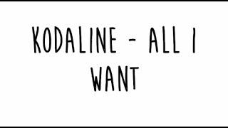 Kodaline - All I Want (Lyrics)