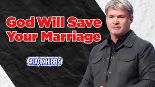 JACK HIBBS: God's Plan for Your Marriage: Healing, Love, and Faith