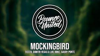 Tiësto, Dimitri Vegas & Like Mike, Gabry Ponte - Mockingbird