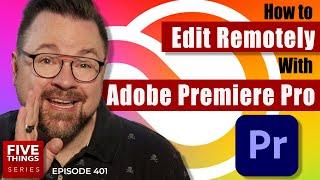 How to Edit Remotely w/ Premiere Pro: Teams, Productions, Cloud, Remoting into the Office & Hybrids!