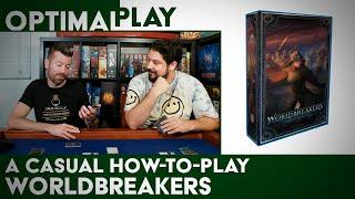 Worldbreakers: A Casual How To Play Explanation | Optimal Play