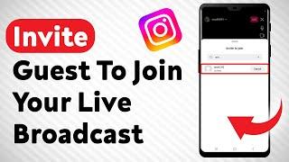 How To Invite A Guest To Join Your Instagram Live Broadcast - Full Guide