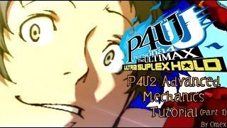 Persona 4 Arena Ultimax: Advanced Mechanics Part 1