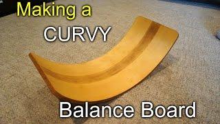 Making a curvy balance board - Daddy Project