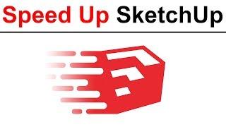 How to improve Sketchup performance | Fix lagging issues