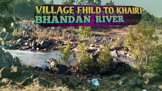 VILLAGE FHILD TO  // KHAIRI BHANDAN RIVER  #sasmitavlogs   #manojvlogs  #vlogger  #vlogs