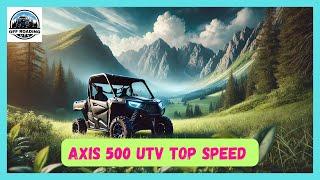 Axis 500 Top speed UTV | Best top UTV speed #utv #speed #offroad