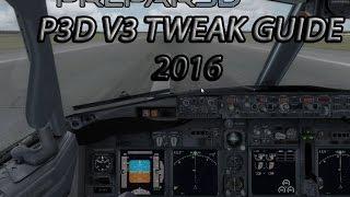 Prepar3D V3 Tweak Guide 2016| Better performance ( +20FPS Gain)