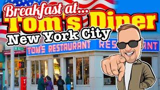 BREAKFAST at Tom's Diner NYC Made Famous by Suzanne Vega and Seinfeld