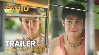 [TRAILER] How To Spot A Red Flag | Belle Mariano, Donny Pangilinan | Viu Original