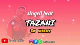 DJ WILLY TZ_TAZANI_SINGELI BEAT