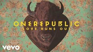 OneRepublic - Love Runs Out (Lyric Video)