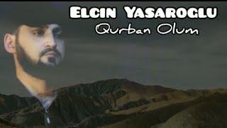 yeni 2021 QURBAN OLUM Elcin Yasaroglu