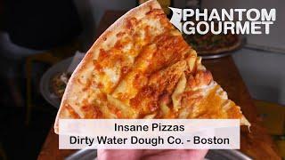 Insane Pizzas: Dirty Water Dough Co. in East Boston and Back Bay