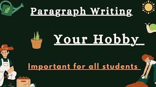 MY HOBBY PARAGRAPH || WRITING || IMPORTANT FOR ALL STUDENTS