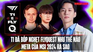 PHÂN TÍCH MSI 2024: T1 ĐÃ BÓP NGHẸT FLYQUEST THẾ NÀO VÀ GIẢI MÃ META TẠI MSI 2024