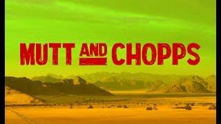 MUTT AND CHOPPS - PREVIEW