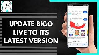 How To Update Bigo Live To Its Latest Version