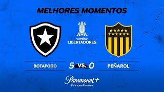 BOTAFOGO 5 x 0 PEÑAROL - CONMEBOL LIBERTADORES 2024 | Paramount Plus Brasil