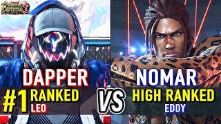 T8  DAPPER (#1 Ranked Leo) vs NOMAR (Eddy)  Tekken 8 High Level Gameplay