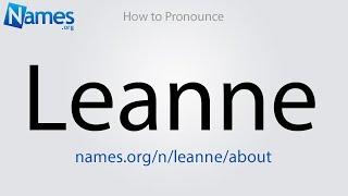 How to Pronounce Leanne