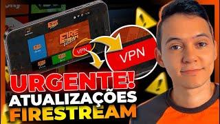 URGENTE - NOVA ATUALIZAÇÃO DO FIRESTREAM - O QUE MUDOU? - VEJA TODAS AS INFORMAÇÕES!