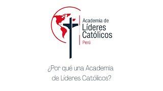 ¿Por qué una academia de líderes católicos?