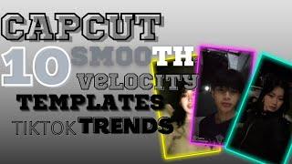 10 BEST Smooth Velocity TEMPLATE (CAPCUT PRESET) LINK "tiktok TREND"    AESTHETIC TEMPLATE