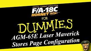 DCS - F/A-18C Lot 20 Hornet AGM-65E Laser Maverick Stores Page Configuration