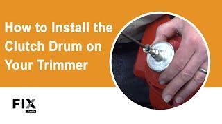 TRIMMER REPAIR: How to Install the Clutch Drum on Your Trimmer | FIX.com