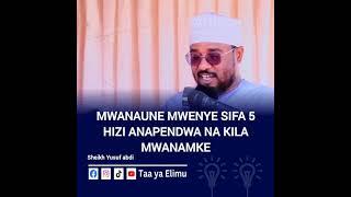 Mwanaume Mwenye Hizi Sifa Tano Anapendwa Na Kila Mwanamke | Sheikh Yusuf Abdi