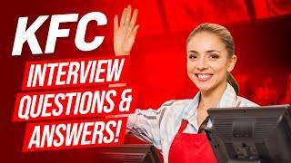 KFC Interview Questions and Answers! (How to pass a job interview at KFC!)