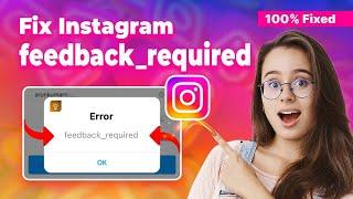 How to Fix Feedback Required 2024: Instagram Hacks