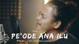 PE'ODE ANA ILU - CIPT. YUSTINUS HOKEY | COVER UCIL