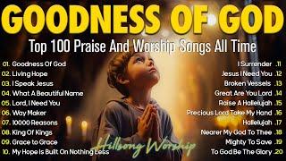 GOODNESS OF GOD ~ Christian Music Worship Songs With Lyrics Hillsong Playlist ~ Peaceful Morning HD