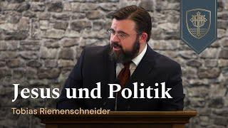 Jesus und Politik - Tobias Riemenschneider