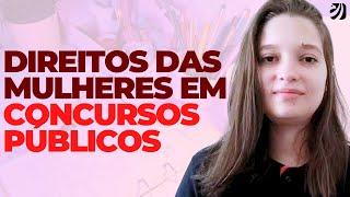 DIREITOS DAS MULHERES EM CONCURSOS PÚBLICOS: DESCUBRA QUAIS SÃO! (Natália Monteiro)