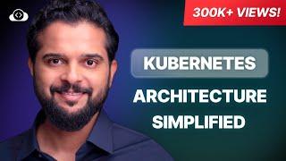 Kubernetes Architecture Simplified | K8s Explained in 10 Minutes | KodeKloud