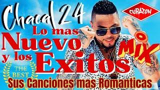 Chacal 2024 - Lo mas NUEVO y los EXITOS  - Sus Canciones Mas Romanticos Cubaton MIX Urban Latin Hits