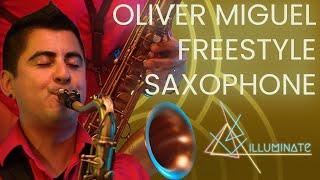 Oliver Miguel - Saxophone Freestyle - ILLUMINATE THE SHOW