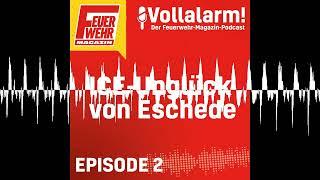 Das ICE-Unglück von Eschede - Vollalarm! Der Feuerwehr-Magazin-Podcast