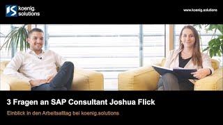 Einblick in den Arbeitsalltag bei koenig.solutions - 3 Fragen an SAP Consultant Joshua Flick