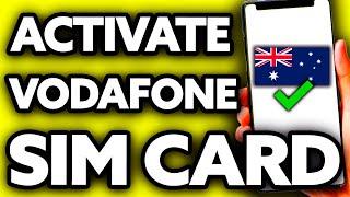 How To Activate Vodafone Sim Card Australia (Very EASY!)