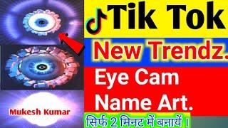 TikTok new trend | Eye Cam name Art | Cool Tech Mukesh ||