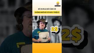 Bỏ 2$ mua bức ảnh cũ không ngờ giá trị của nó đến 5.000.000$
