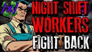 Night Shift Workers Fight Back | 4chan /x/ Paranormal Greentext Stories Thread