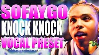 HOW TO SOFAYGO IN 4 MINUTES!!! (Knock Knock) FL Studio Vocal Preset